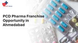 PCD Pharma Franchise Opportunity in Ahmedabad​