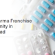 PCD Pharma Franchise Opportunity in Hyderabad