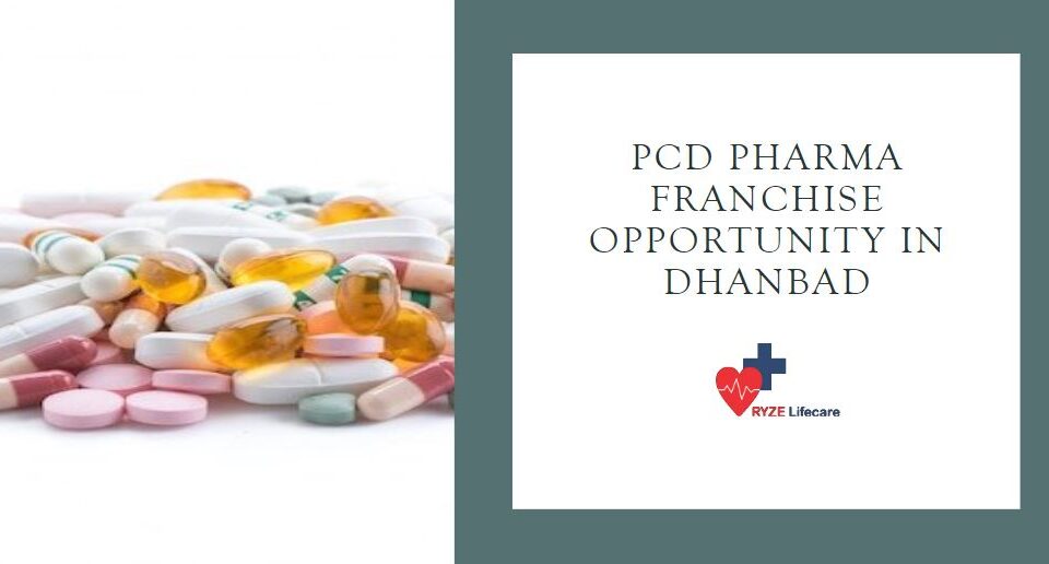 PCD Pharma Franchise Opportunity in Dhanbad