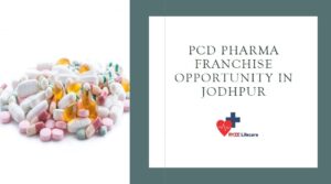 PCD Pharma Franchise Opportunity in Jhodpur