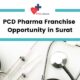 PCD Pharma Franchise Opportunity in Surat