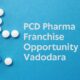 PCD Pharma Franchise Opportunity in Vadodara