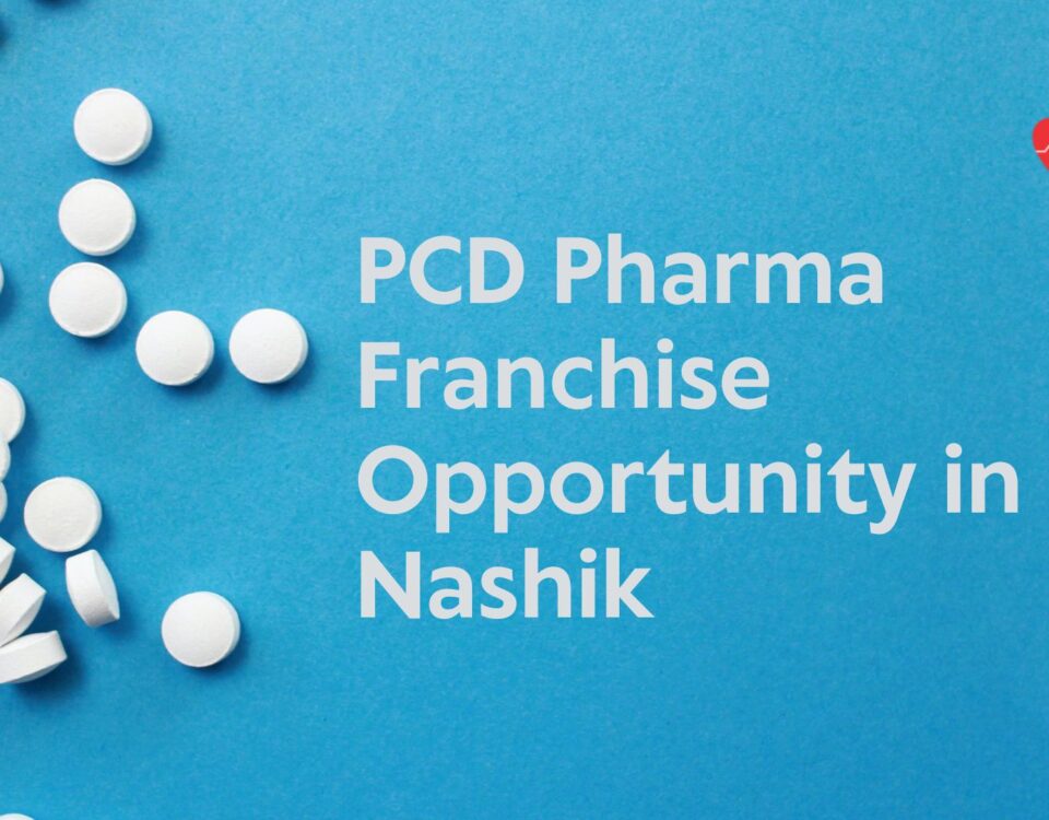 PCD Pharma Franchise Opportunity in Nashik