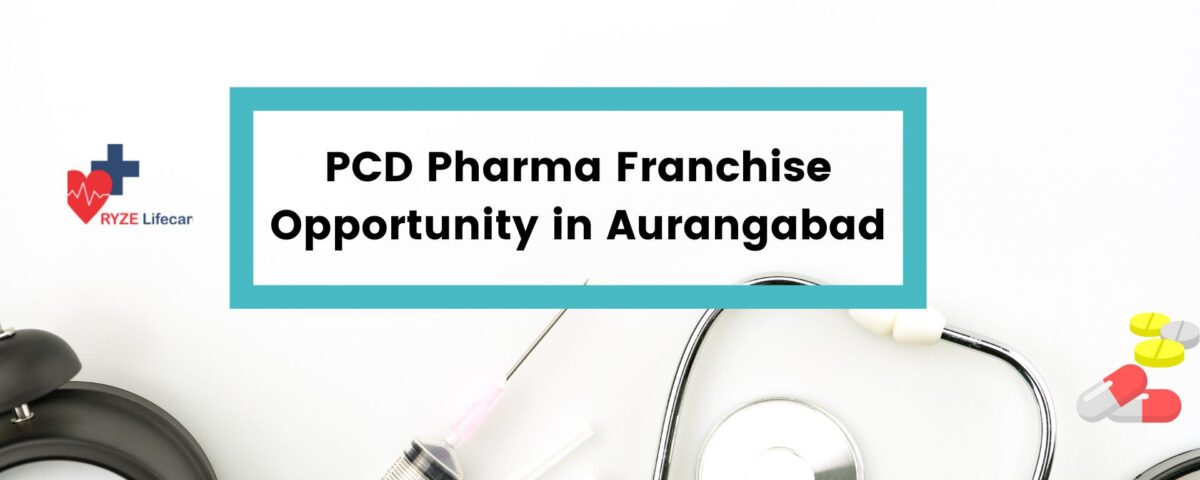 PCD Pharma Franchise Opportunity in Aurangabad